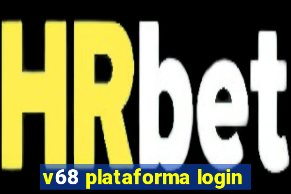 v68 plataforma login